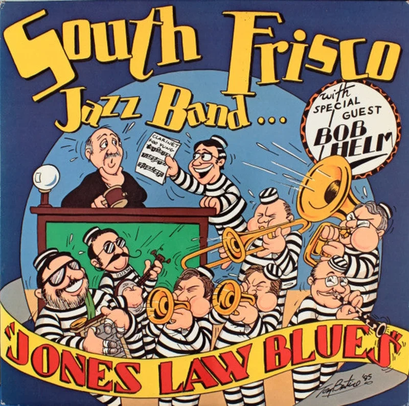 South Frisco Jazz Band, Bob Helm - Jones Law Blues