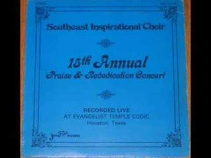 Southeast Inspirational Choir - 15th Annual Praise & Rededication Concert