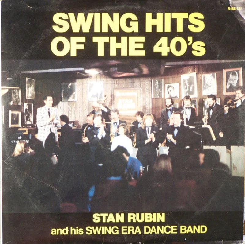 Stan Rubin And His Swing Era Dance Band - Swing Hits Of The 40s