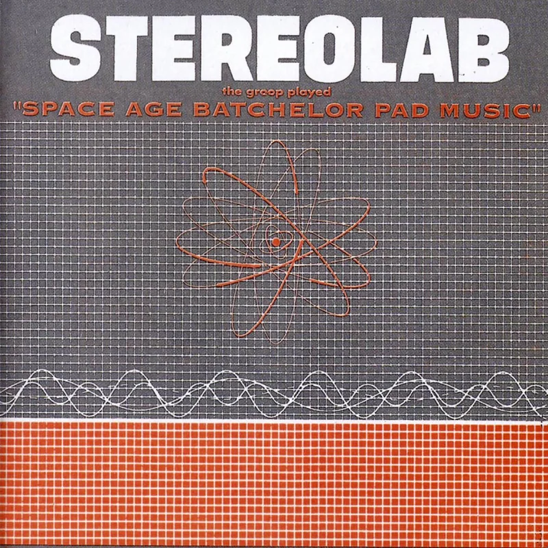 Stereolab The Groop Played Space Age Batchelor Pad Music