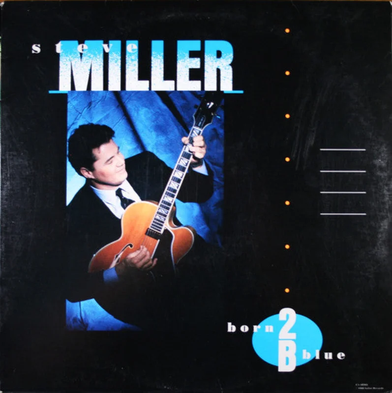 Steve Miller - Born 2B Blue