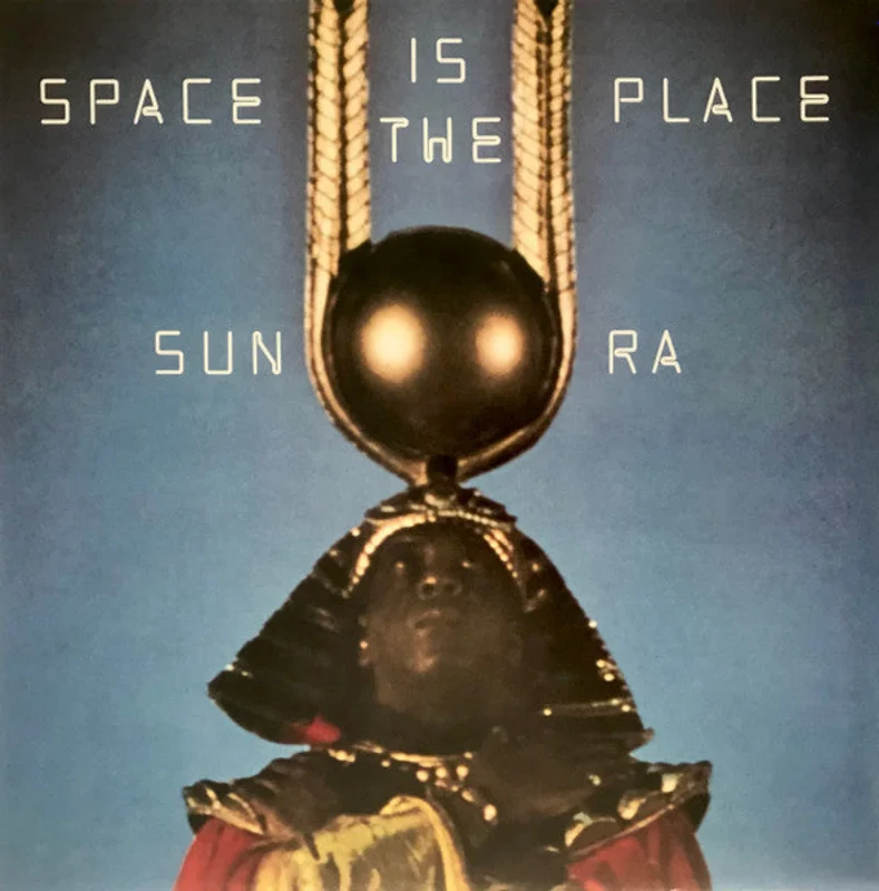 Sun Ra, The Sun Ra Arkestra - Space Is The Place