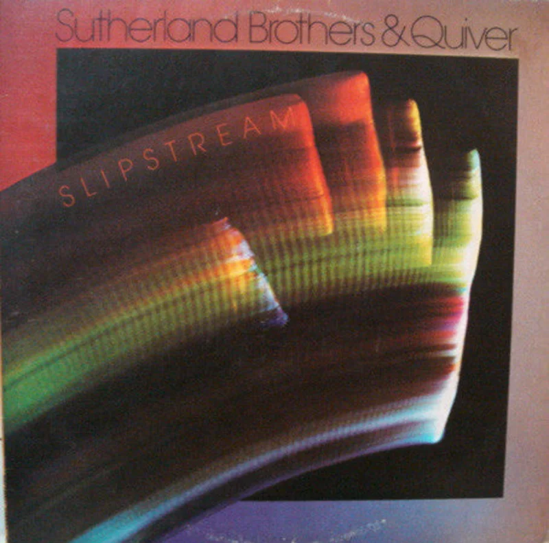 Sutherland Brothers, Quiver - Slipstream