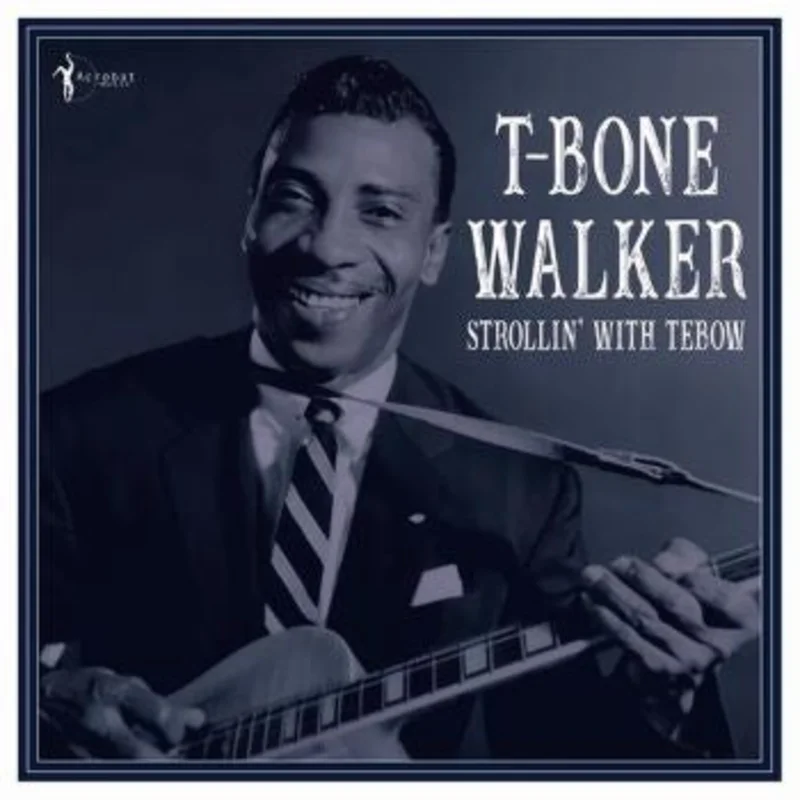 T-Bone Walker - Strollin' With Tebow