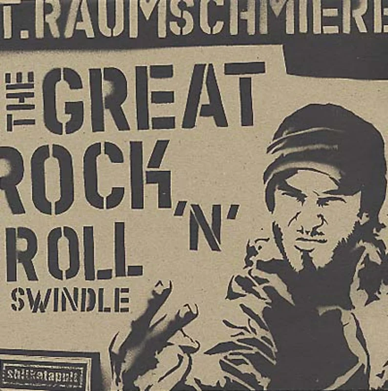T.RAUMSCHMIERE The Great Rock'n'Roll Swindle