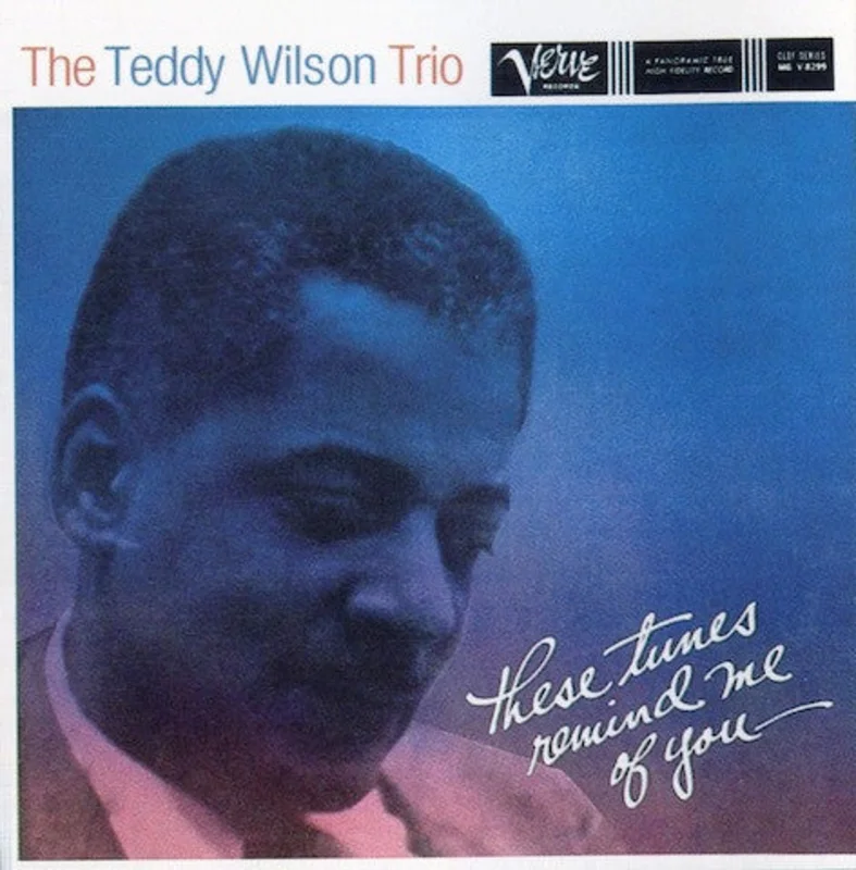 Teddy Wilson Trio - These Tunes Remind Me Of You