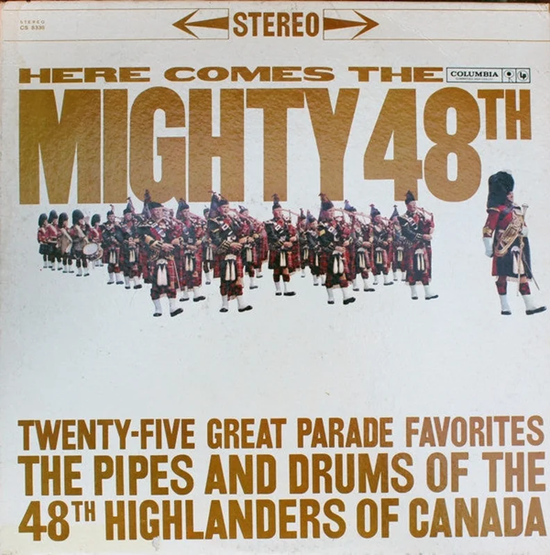 The 48th Highlanders Of Canada - Here Comes The Mighty 48th! Twenty-Five Great Parade Favorites