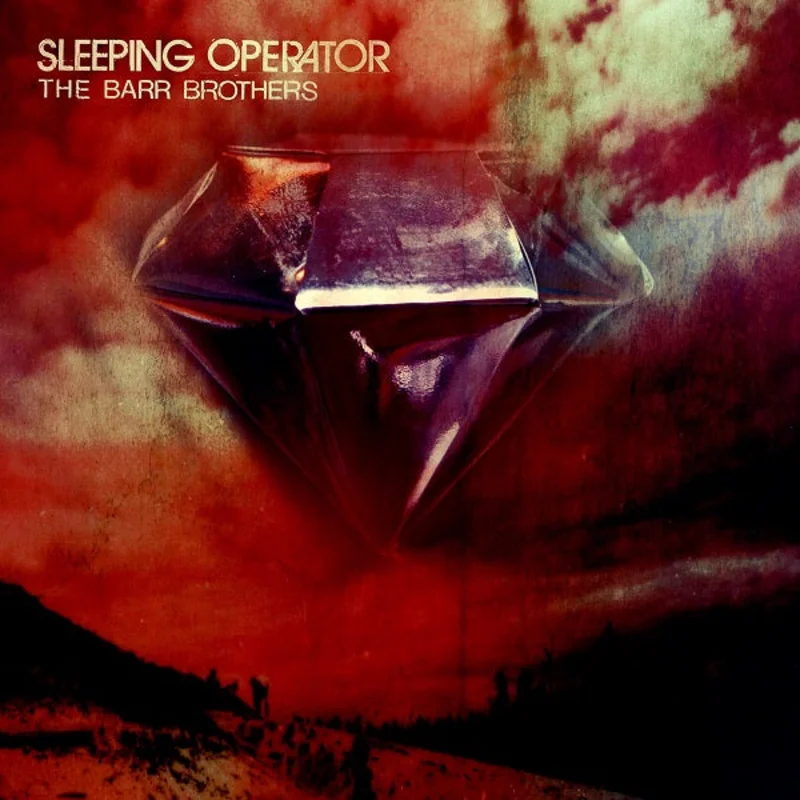 The Barr Brothers Sleeping Operator