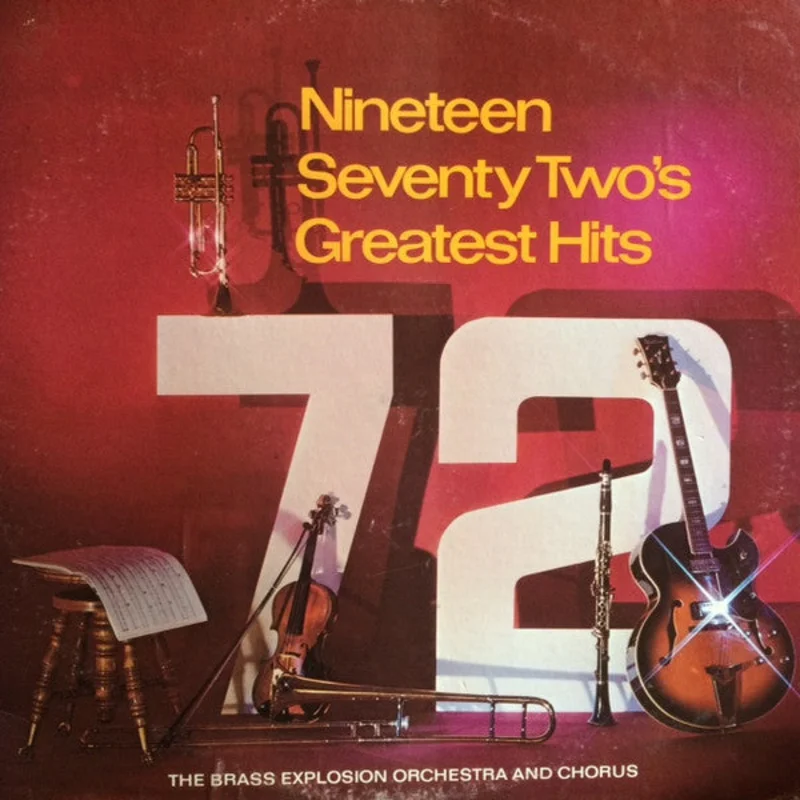 The Brass Explosion Orchestra And Chorus, The Longines Symphonette - Nineteen Seventy Two's Greatests Hits