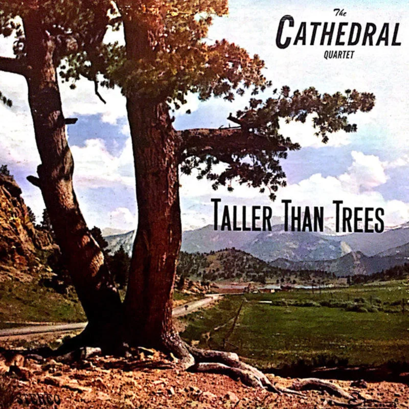 The Cathedrals - Taller Than Trees