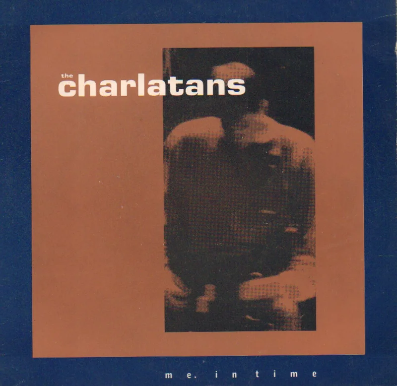 The Charlatans [UK] Me In Time UK 7" vinyl