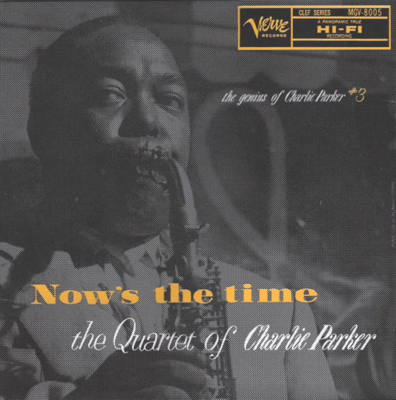 The Charlie Parker Quartet - Now's The Time