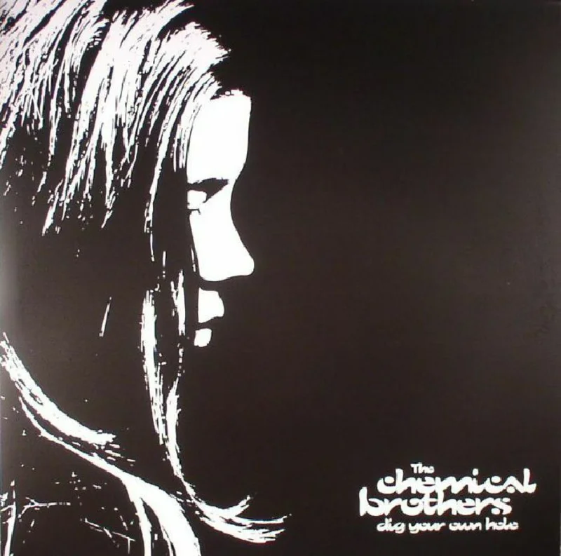 The Chemical Brothers  - Dig Your Own Hole (Quick Ship)