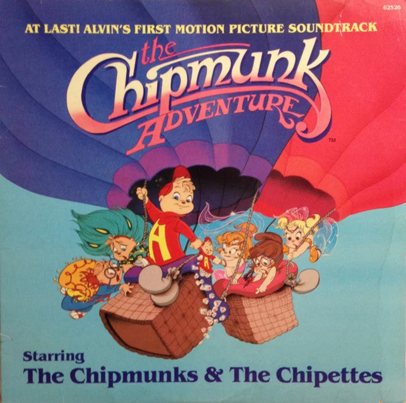 The Chipmunks, The Chipettes - The Chipmunk Adventure (At Last! Alvin's First Motion Picture Soundtrack)