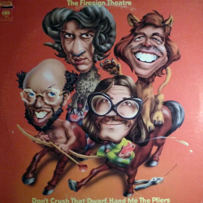 The Firesign Theatre - Don't Crush That Dwarf, Hand Me The Pliers