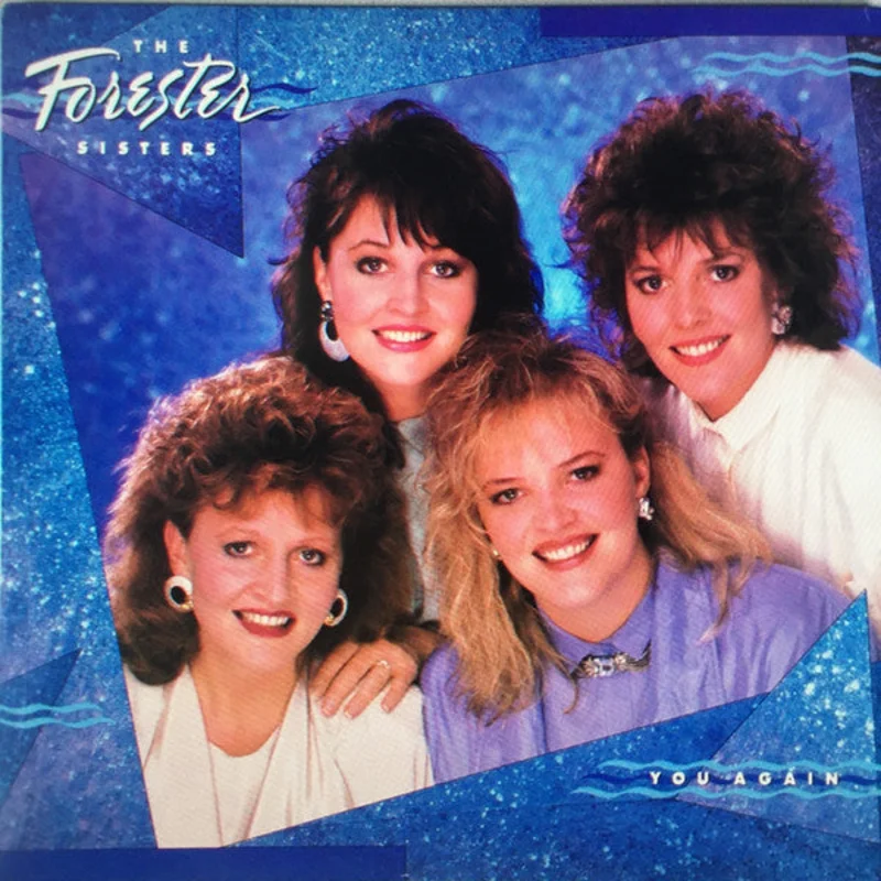 The Forester Sisters - You Again