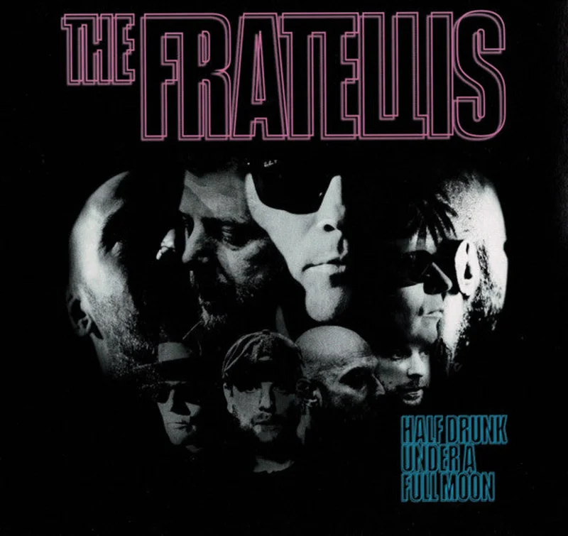 The Fratellis - Half Drunk Under A Full Moon