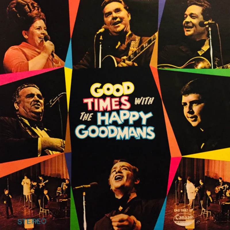 The Happy Goodman Family - Good Times With The Happy Goodmans