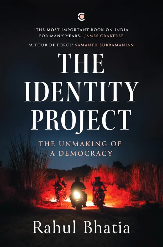 THE IDENTITY PROJECT: The Unmaking of the World's Largest Democracy [BOOK]