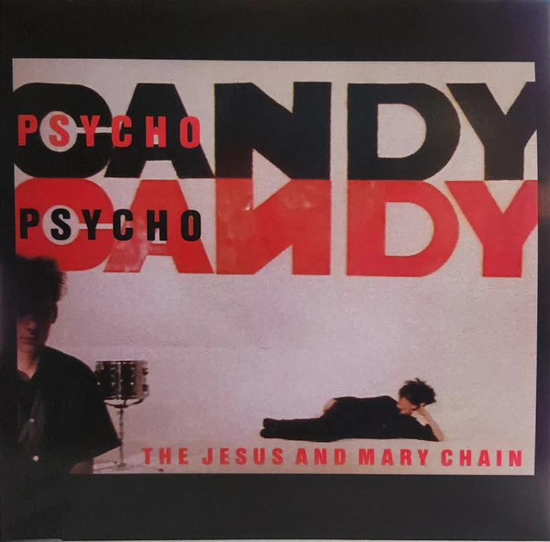 The Jesus And Mary Chain - Psychocandy