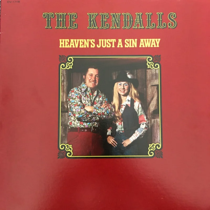 The Kendalls - Heaven's Just A Sin Away