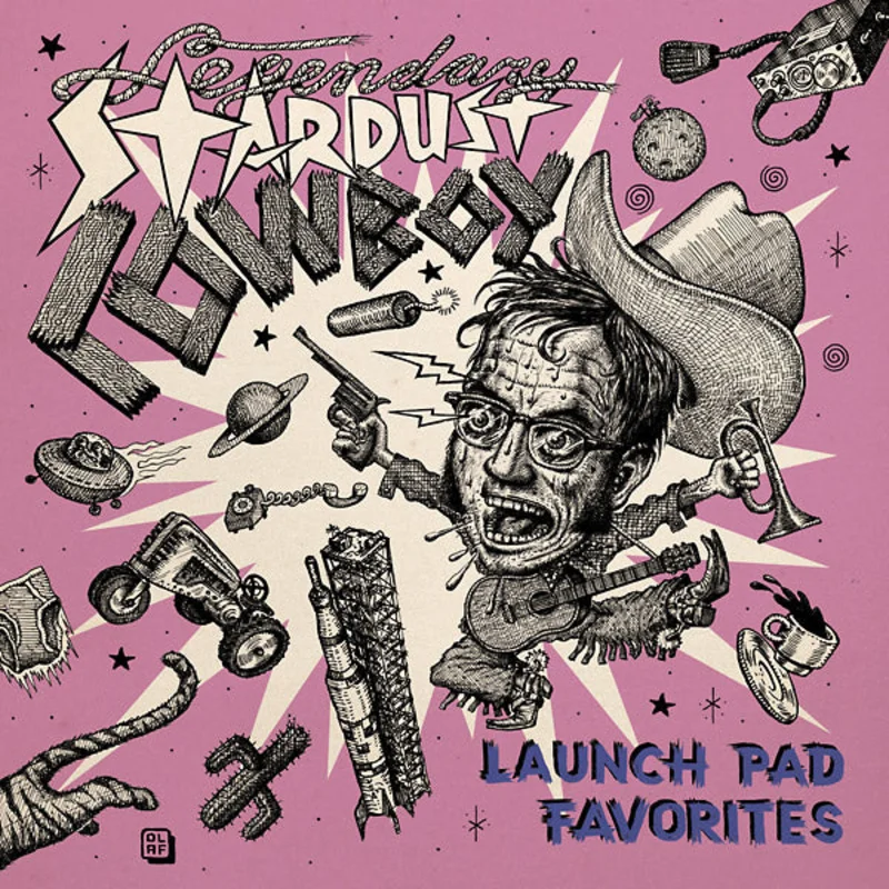 THE LEGENDARY STARDUST COWBOY Launch Pad Favorites