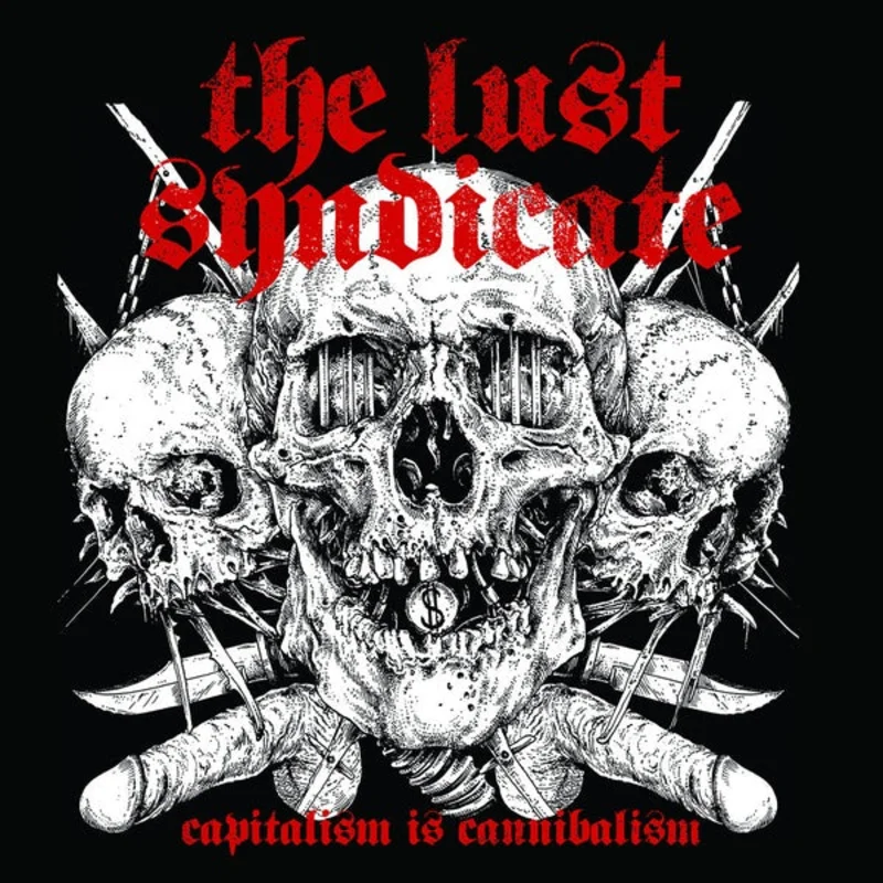 THE LUST SYNDICATE Capitalism is Cannibalism