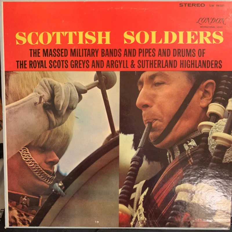 The Massed Military Bands Of The Royal Scots Greys And Argyll And Sutherland Highlanders, The Massed Pipes And Drums Of The Royal Scots Greys And Argyll And Sutherland Highlanders - Scottish Soldiers