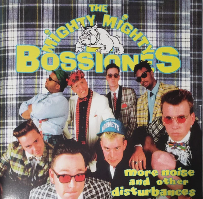 The Mighty Mighty Bosstones - More Noise & Other Disturbances