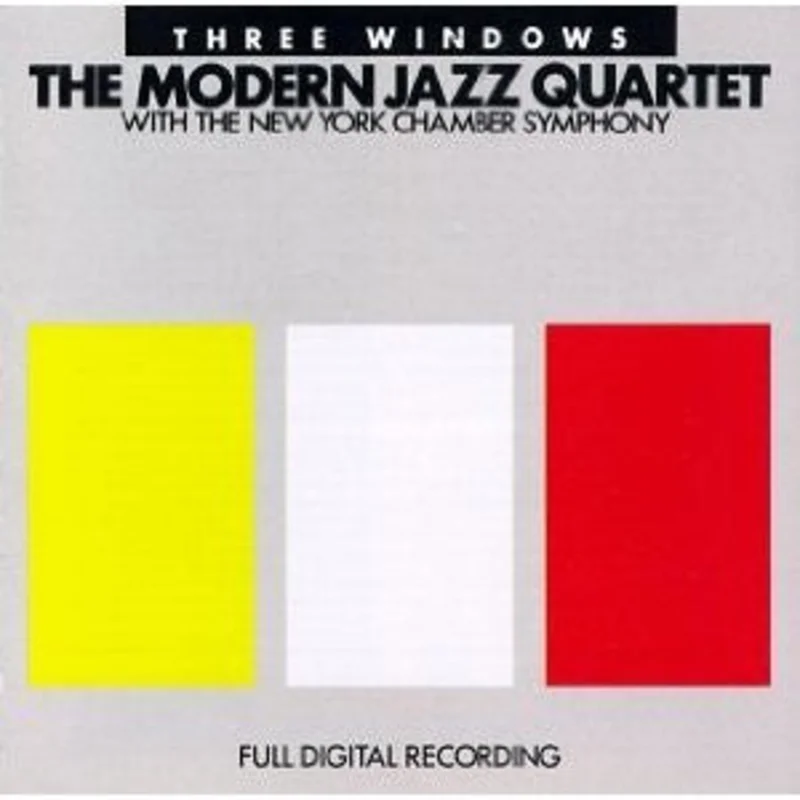 The Modern Jazz Quartet, New York Chamber Symphony - Three Windows