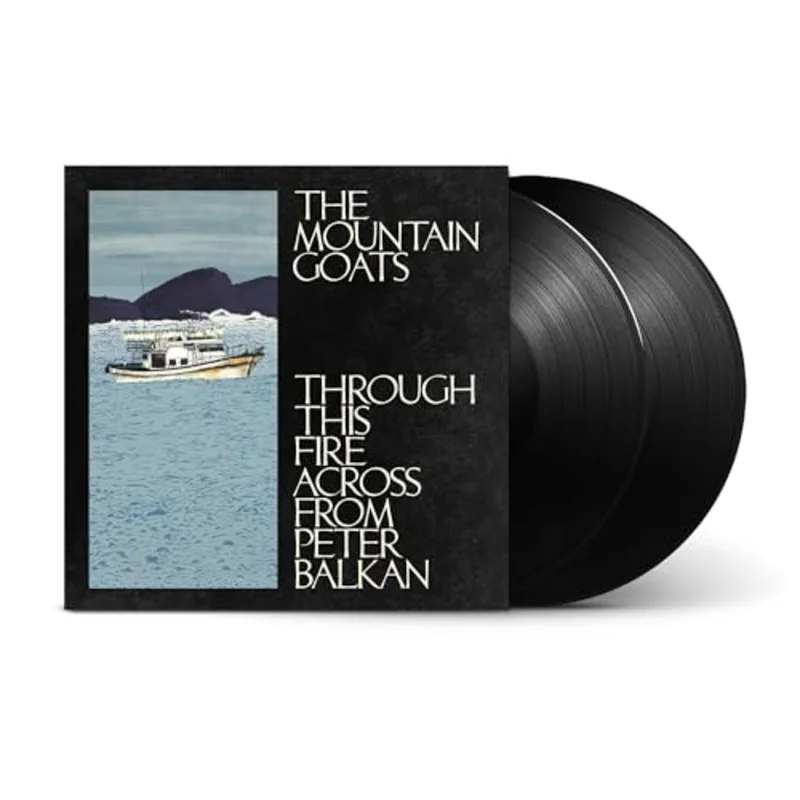 The Mountain Goats Through This Fire Across From Peter Balkan [2LP]