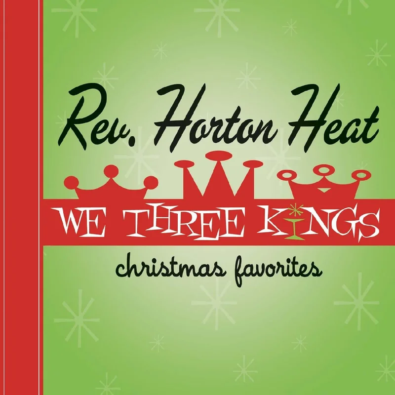 The Reverend Horton Heat We Three Kings (OPAQUE GREEN VINYL)
