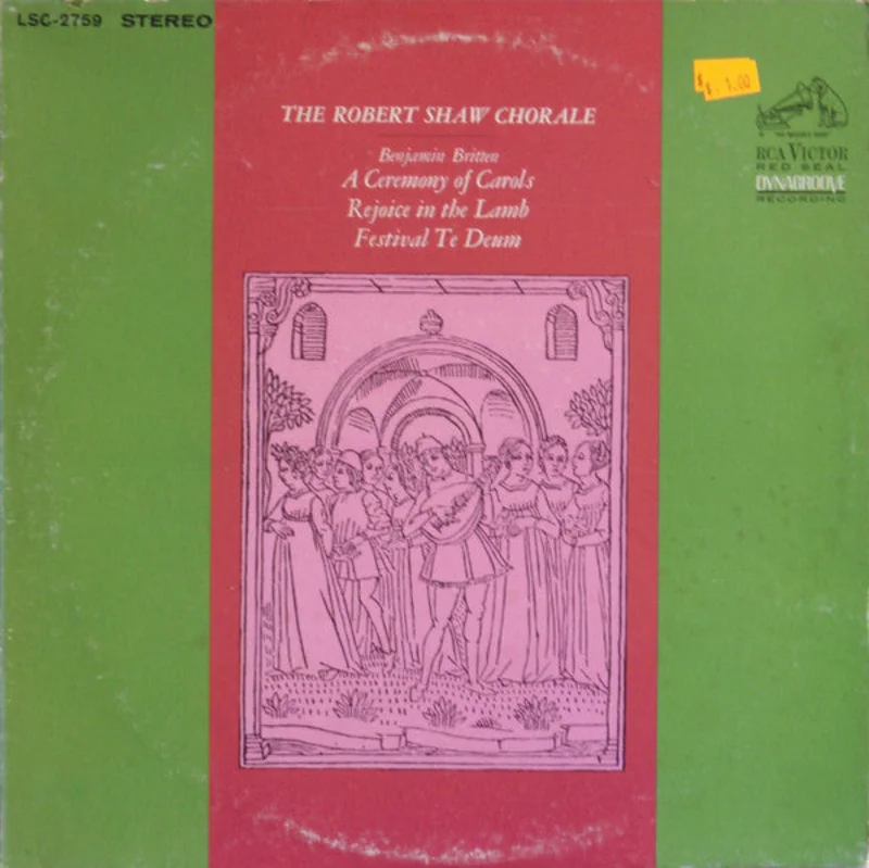 The Robert Shaw Chorale, Benjamin Britten - A Ceremony Of Carols / Rejoice In The Lamb / Festival Te Deum