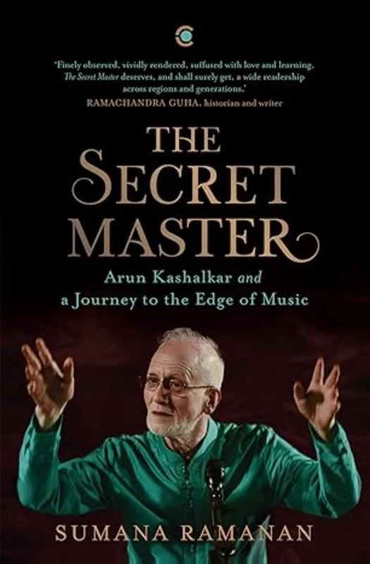 The Secret Master: Arun Kashalkar and a Journey to the Edge of Music [BOOK]