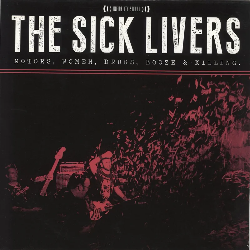 The Sick Livers Motors, Women, Drugs, Booze & Killing UK Vinyl LP