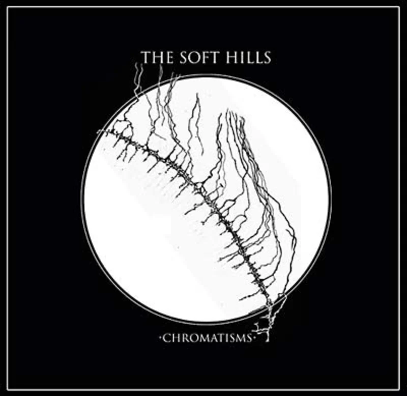 THE SOFT HILLS Chromatisms