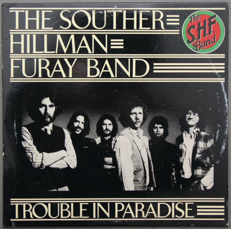 The Souther-Hillman-Furay Band - Trouble In Paradise
