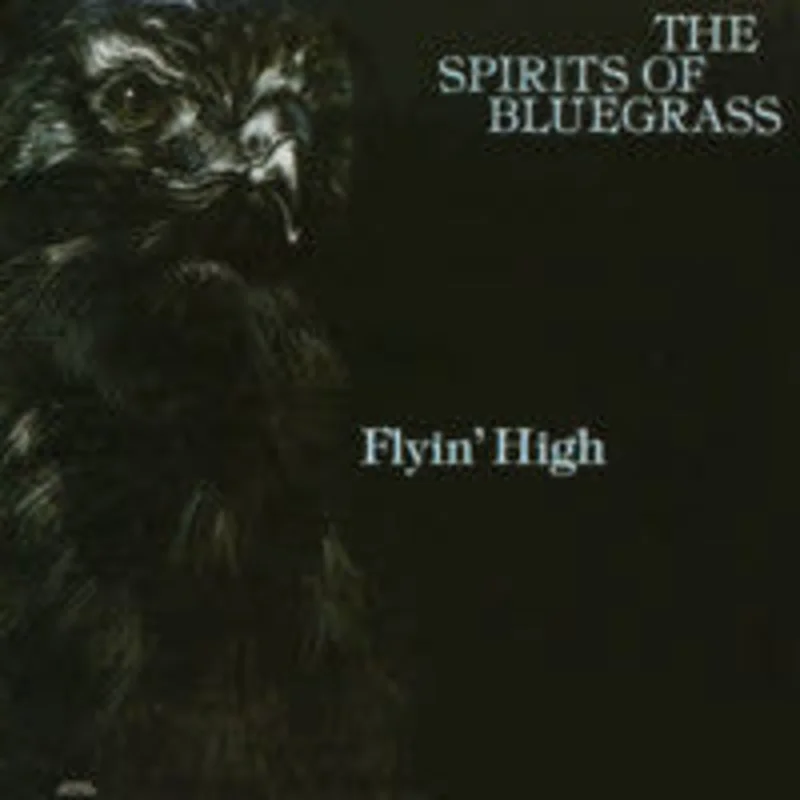 The Spirits Of Bluegrass - Flyin' High