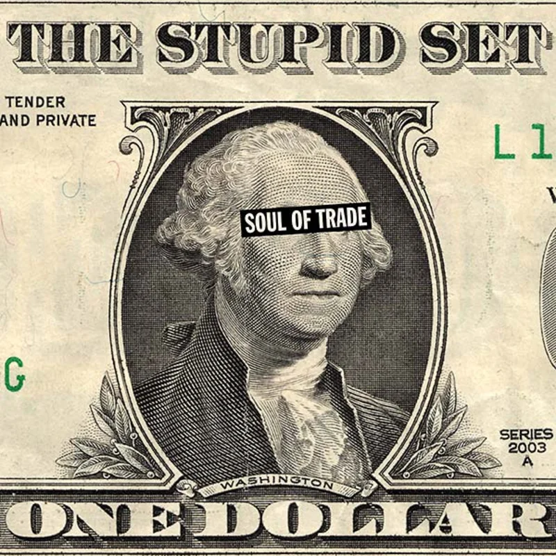 THE STUPID SET Soul Of Trade