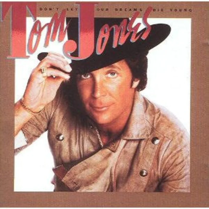 Tom Jones - Don't Let Our Dreams Die Young