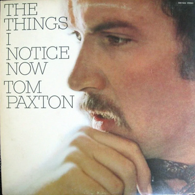 Tom Paxton - The Things I Notice Now