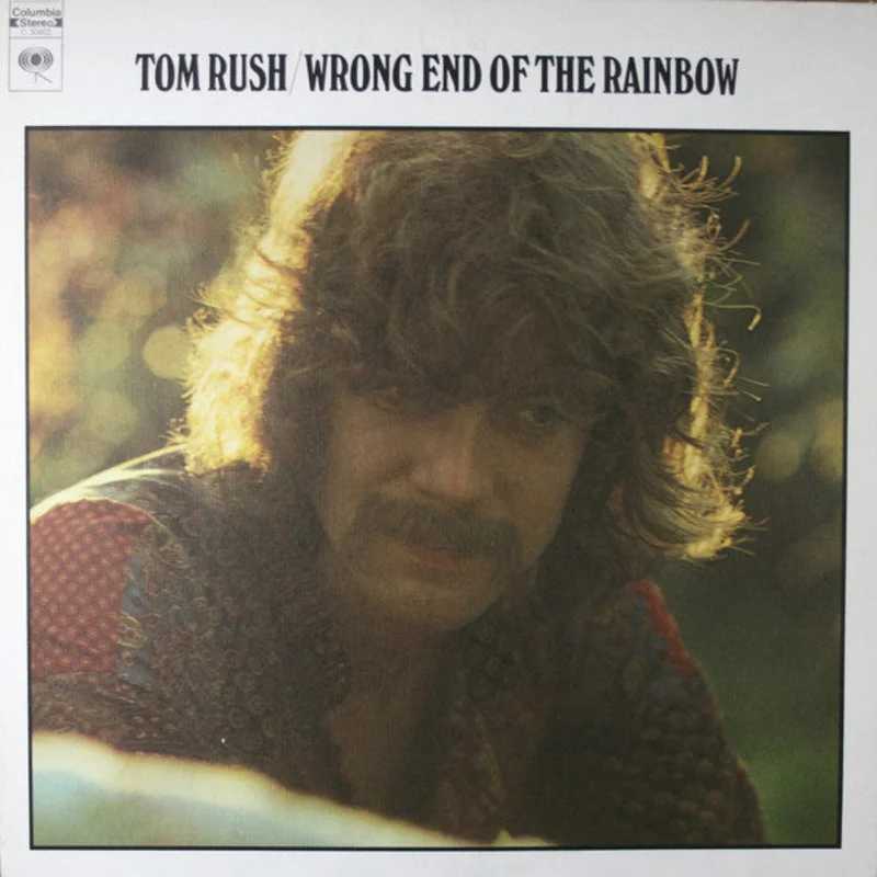 Tom Rush - Wrong End Of The Rainbow