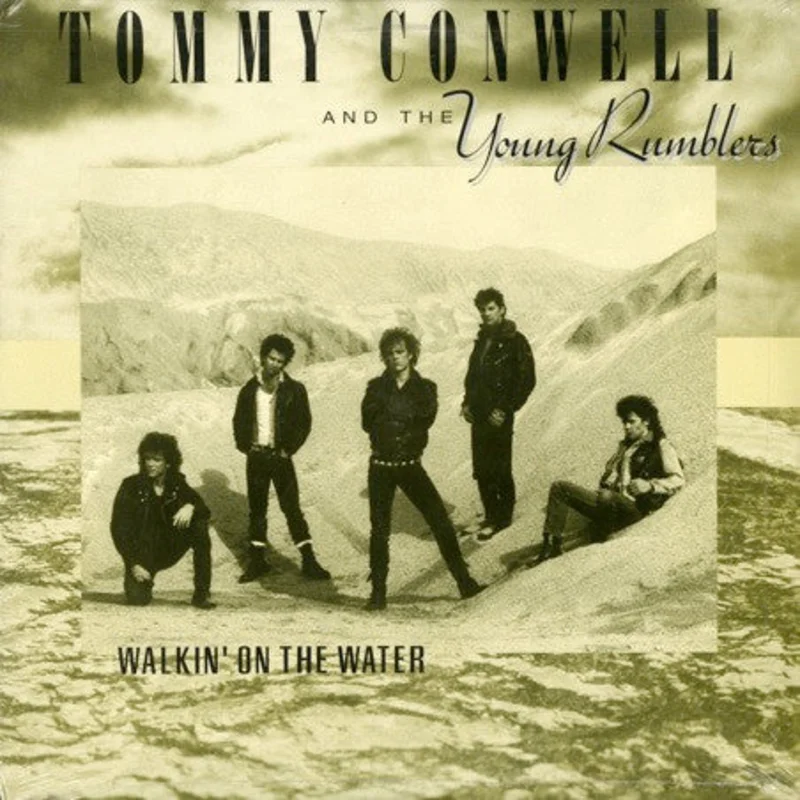 Tommy Conwell And The Young Rumblers - Walkin' On The Water