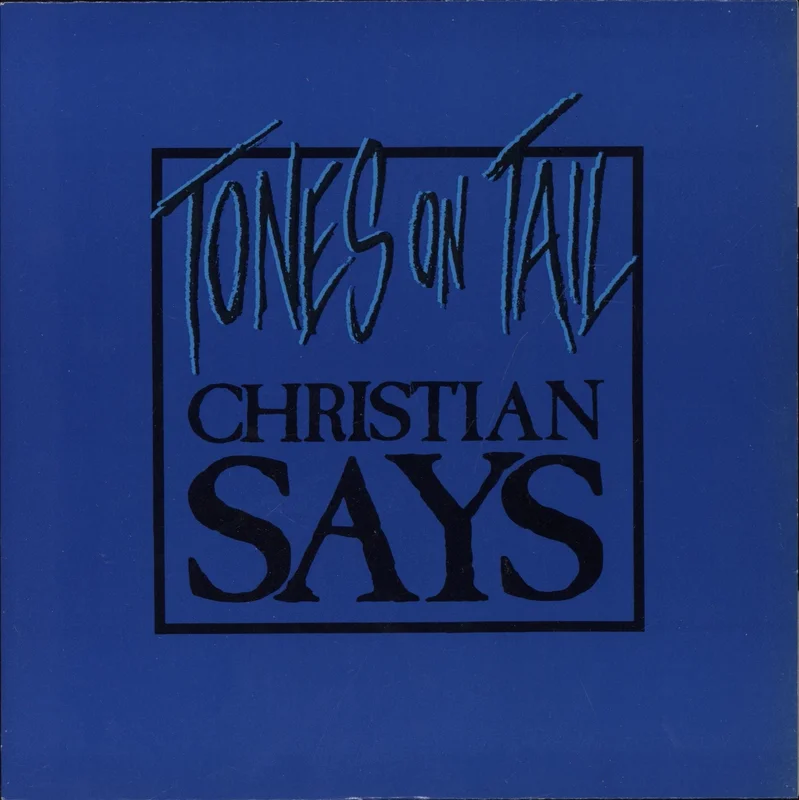 Tones On Tail Christian Says UK 7" vinyl