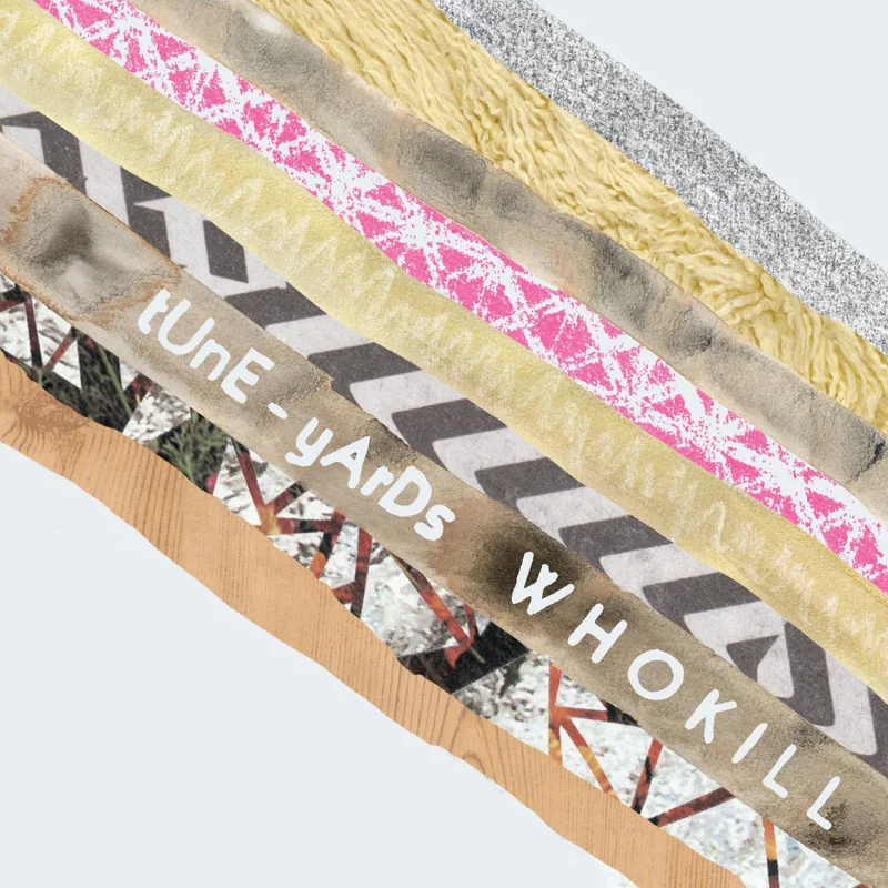 Tune-Yards W H O K I L L