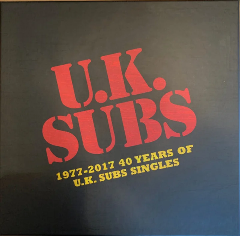 UK Subs - 1977 - 2017 40 Years Of U.K. Subs Singles