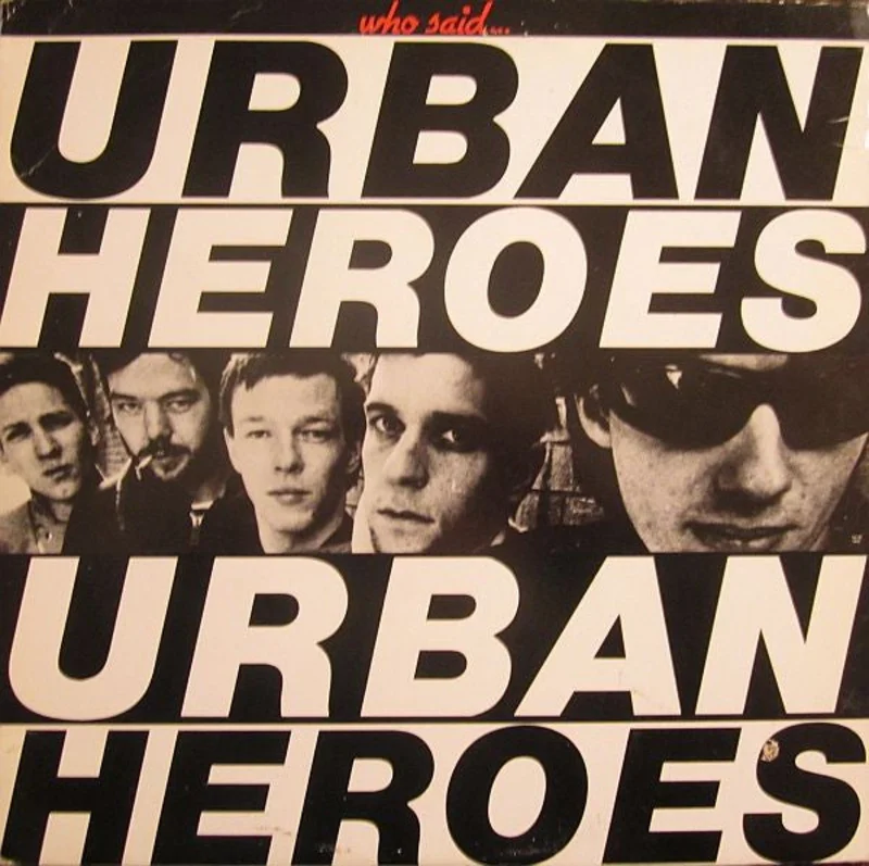 Urban Heroes - Who Said... Urban Heroes