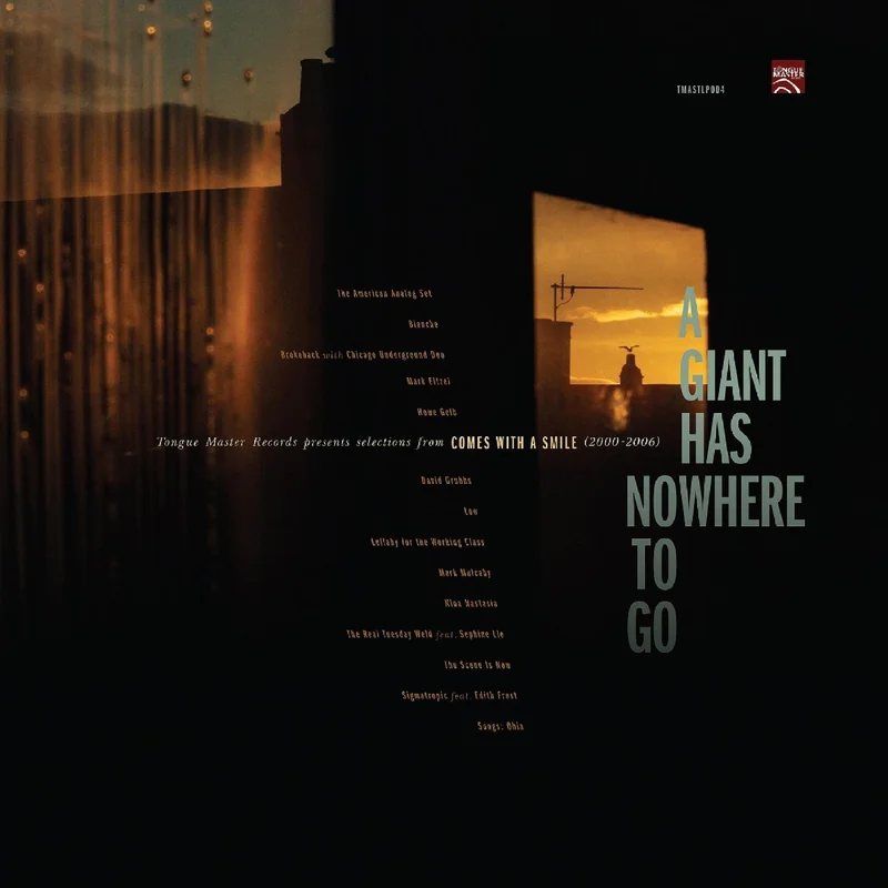 Various Artists A Giant Has Nowhere To Go: Tongue Master Records Presents Selections From Comes With A Smile (2000-2006)