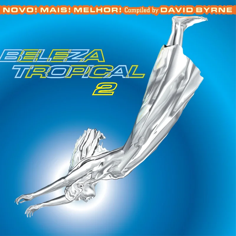 Various Artists Beleza Tropical 2: Novo! Mais! Melhor! - Brazil Classics 6 (Compiled By David Byrne) (BLUE & ORANGE VINYL)