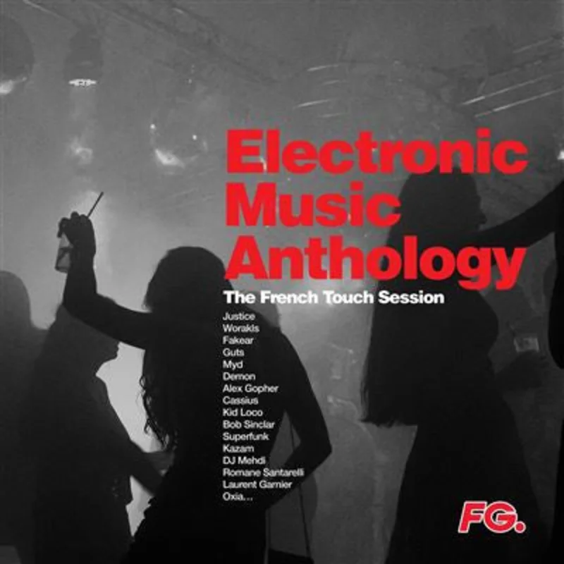 Various Artists - Electronic Music Anthology by FG - The French Touch Session (Arrives in 21 days)